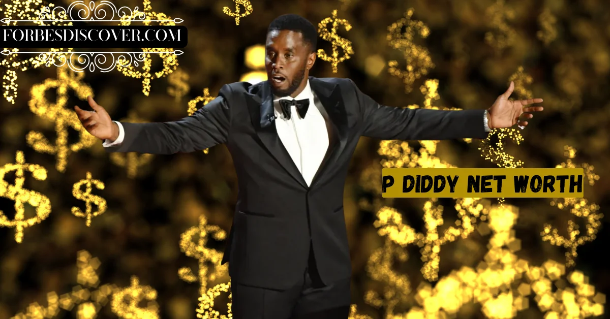 P Diddy Net Worth: A Look at His Journey from Music to Business Mogul