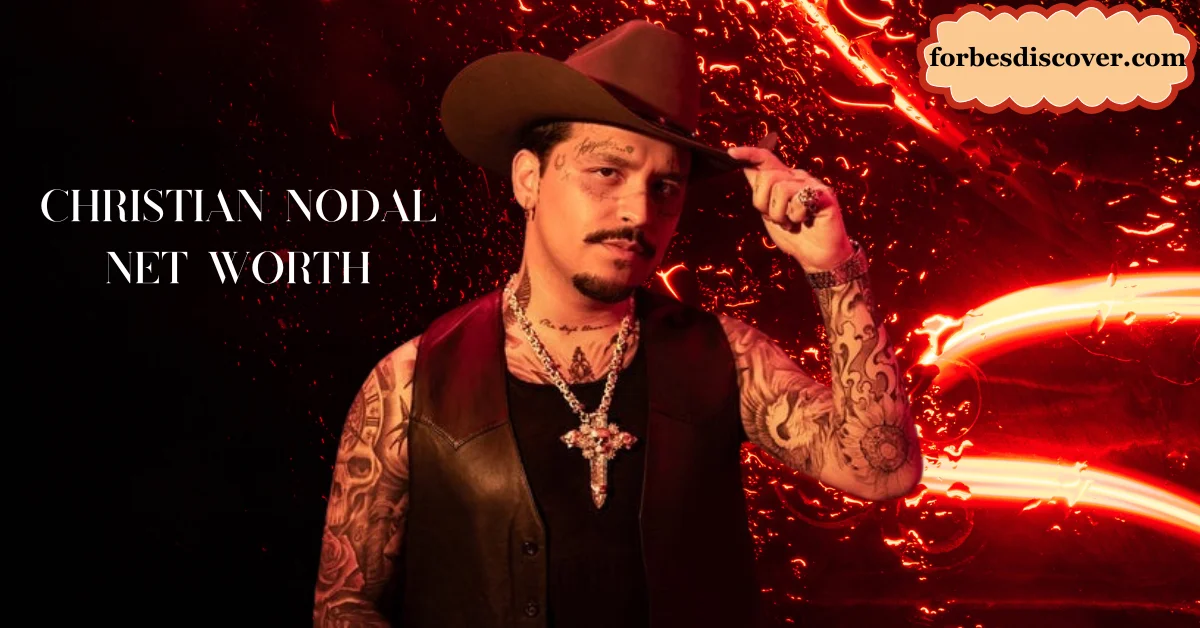 Christian Nodal Net Worth: Revolutionizing Regional Mexican Music