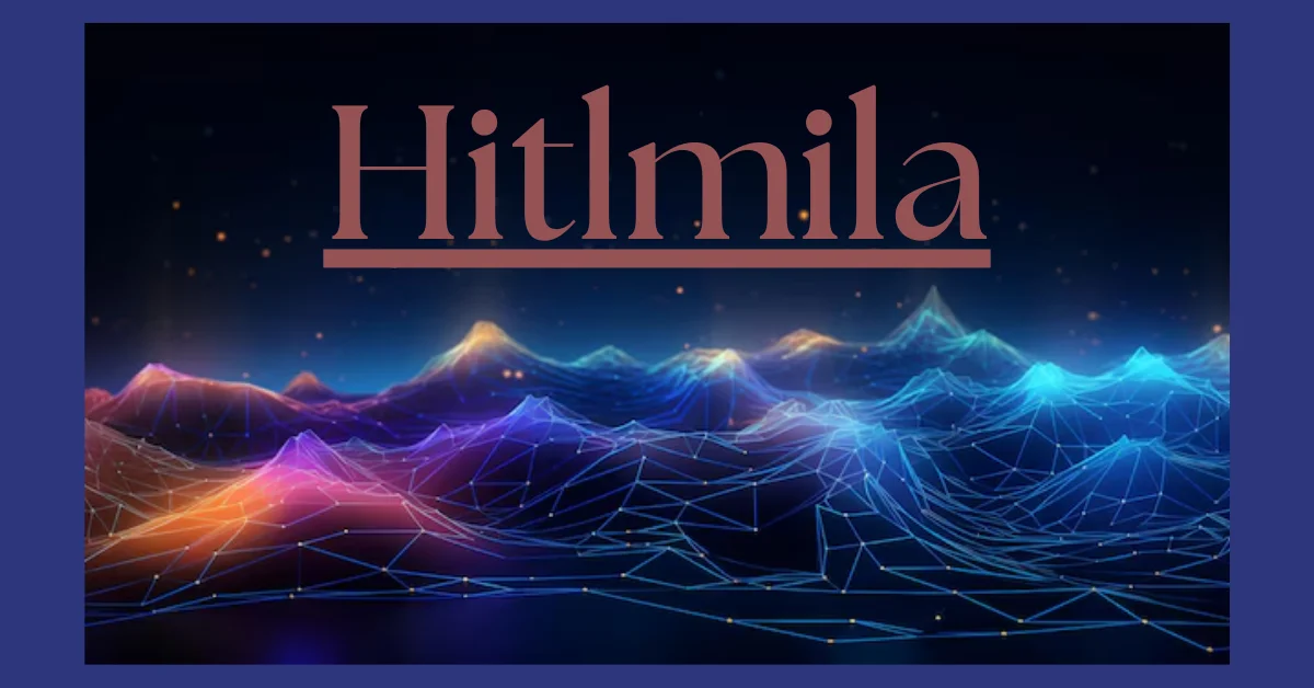 Hitlmila: Transforming Industries and Inspiring a Future Without Limits